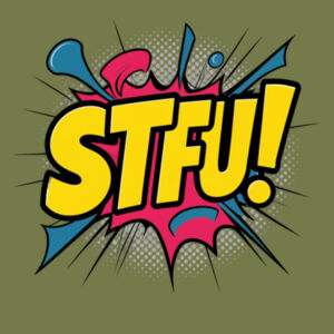 STFU! - AS Colour Womens Maple Tee Design