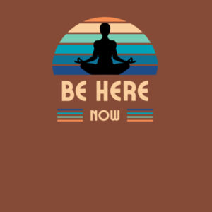 Be Here Now - AS Colour Womens Maple Tee Design
