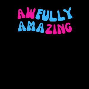 Awfully Amazing - AS Colour Womens Maple Tee Design