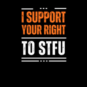 I Support Your Right to STFU - AS Colour Mens Staple T shirt Design