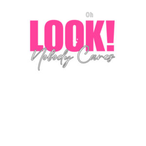 Oh Look! Nobody Cares! - AS Colour Womens Maple Tank Design