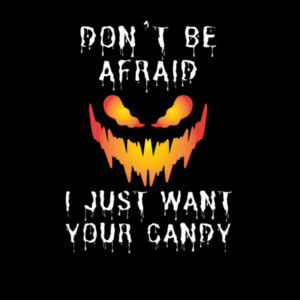 Don't Be Afraid, I Just Want Your Candy - AS Colour Kids Youth T shirt Design