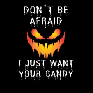 Don't Be Afraid, I Just Want Your Candy - AS Colour Womens Maple Tee Design