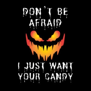 Don't Be Afraid, I Just Want Your Candy - AS Colour Mens Staple T shirt Design