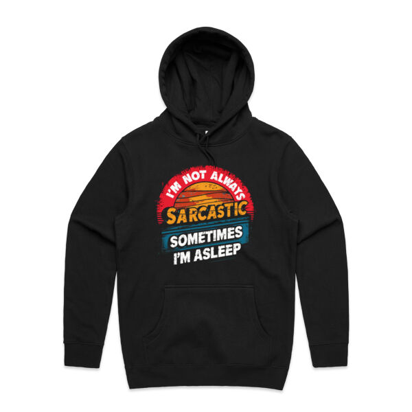 I'm Not Always Sarcastic, Sometimes I'm Asleep - AS Colour Mens Stencil Hoodie Thumbnail