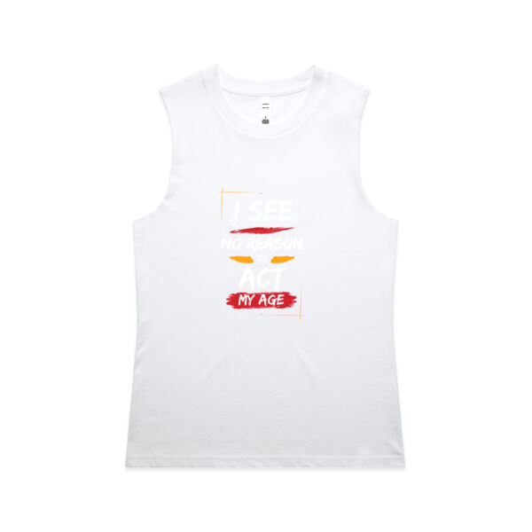 I See No Reason To Act My Age - AS Colour Womens Maple Tank Thumbnail