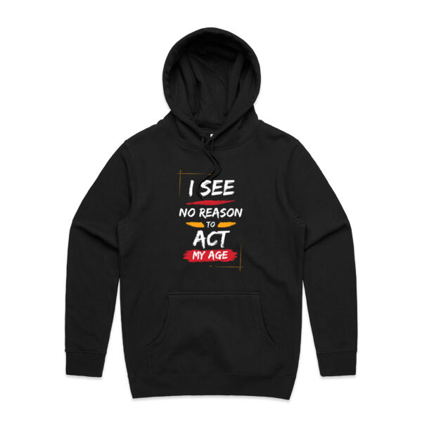 I See No Reason To Act My Age - AS Colour Mens Stencil Hoodie Thumbnail
