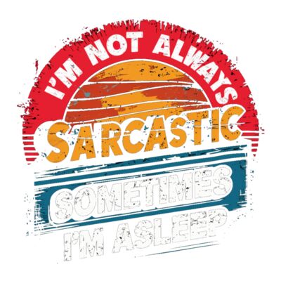 I'm Not Always Sarcastic, Sometimes I'm Asleep Thumbnail