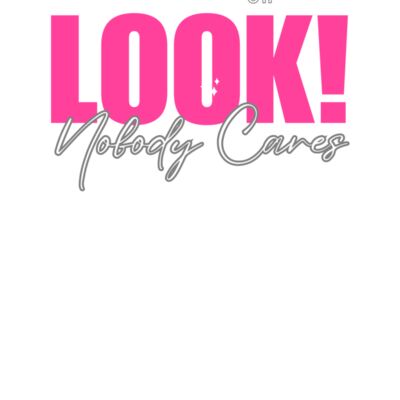 Oh Look!  Nobody Cares Thumbnail